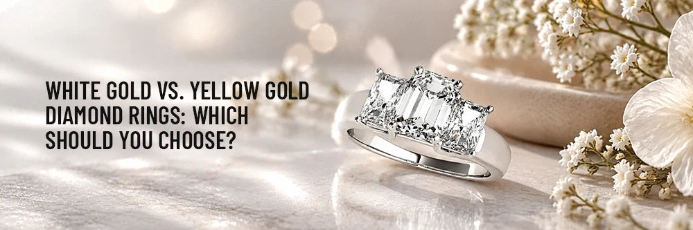 White Gold vs. Yellow Gold Diamond Ring: Which Should You Choose?