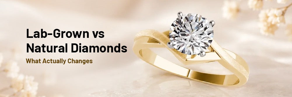 Lab-Grown vs Natural Diamonds: What Actually Changes