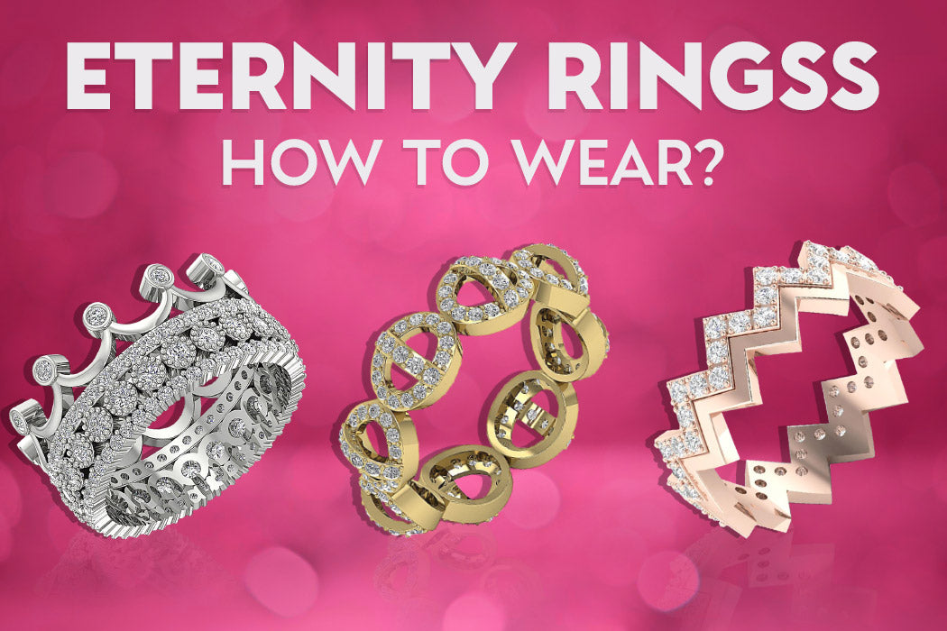 What Is Eternity Ring Means? How to Wear?